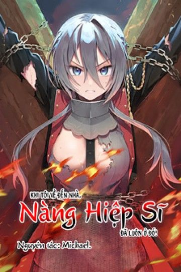 Khi Tôi Về Đến Nhà, Nàng Hiệp Sĩ Đã Luôn Ở Đó!